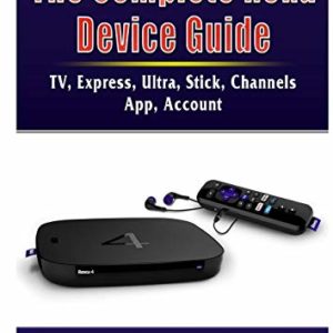 The Complete Roku Device Guide: TV Express