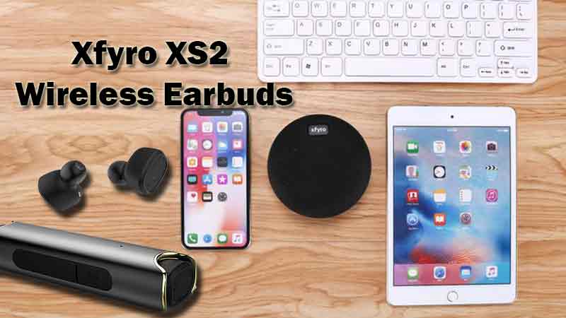 Xfyro Xs2 Waterproof Wireless Earbuds Review